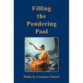 Filling the Pondering Pool: Haiku by Constance Patrick