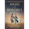 Angels of the Resistance: A Novel of Sisterhood and Courage in WWII