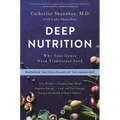 Deep Nutrition: Why Your Genes Need Traditional Food