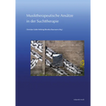 Musiktherapeutische Ansätze in Der Suchttherapie: 29. Musiktherapie-Tagung Am Freien Musikzentrum München E. V. (6.-7. März 2021)