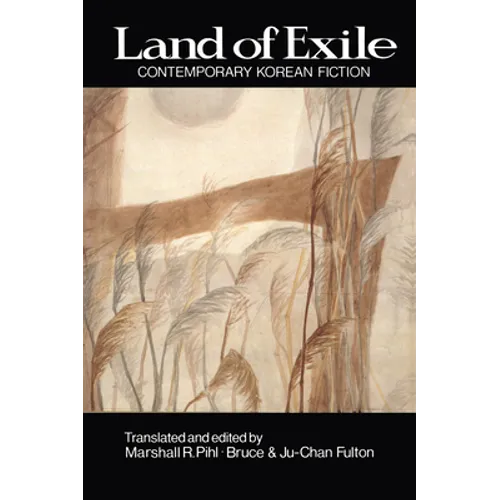 Land of Exile: Contemporary Korean Fiction: Contemporary Korean Fiction