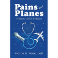 Pains and Planes: A Doctor's COVID-19 Memoir