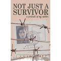 Not Just a Survivor: a portrait of my mother