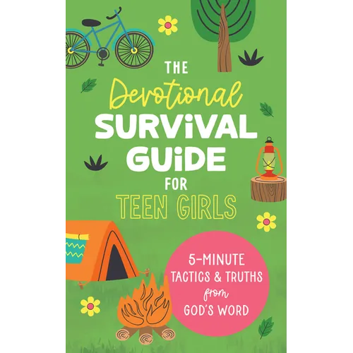 The Devotional Survival Guide for Teen Girls: 5-Minute Tactics and Truths from God's Word