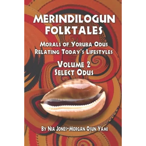 Merindilogun Folktales: Morals Of Yoruba Odus Relating Today's Lifestyles