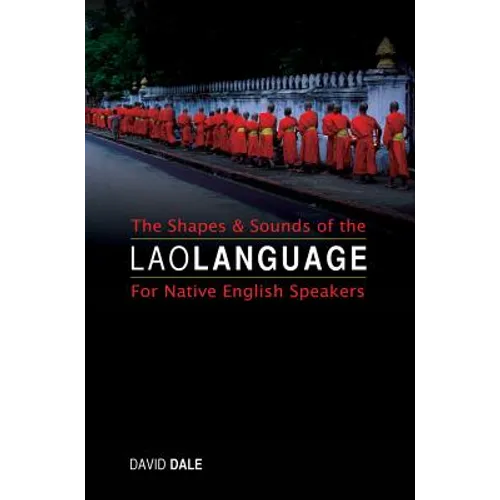 The Shapes and Sounds of the Lao Language: For Native English Speakers
