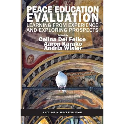Peace Education Evaluation: Learning from Experience and Exploring Prospects