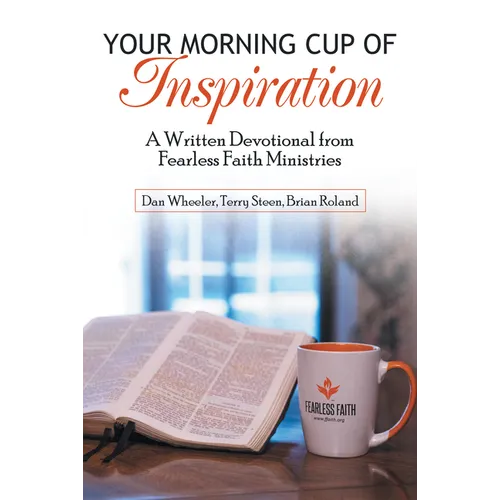 Your Morning Cup of Inspiration: A Written Devotional from Fearless Faith Ministries