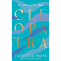 Cleopatra: Her History, Her Myth