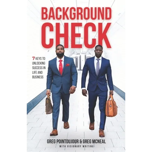 Background Check: 7 Keys To Unlocking Success in Life and Business