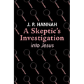 A Skeptic's Investigation into Jesus