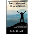 Sixty Minutes To A Lifetime: Lessons I've Learned About Life and Football from My NFL Coaching Career