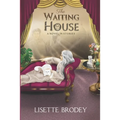 The Waiting House: A Novel in Stories
