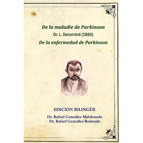 De la enfermedad de Parkinson, Dr. L. Denombré 1880: Edición bilingüe (De la maladie de Parkinson)
