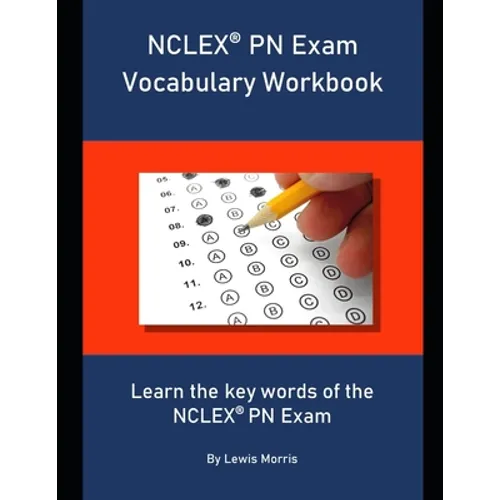 NCLEX PN Exam Vocabulary Workbook: Learn the key words of the NCLEX PN Exam
