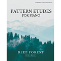 Piano Pattern Etudes: Deep Forest