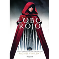 Lobo rojo. Potente y convincente, esta recreación feminista de Caperucita Roja es perfecta para los fans de Stephanie Garber.