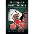 Blackjack Fight to Win: The True Million-Dollar Strategy