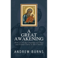 The Great Awakening: How I left the church of Christ and found Christ in his Church