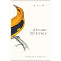 Almost Entirely: Poems