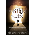 The Bible to Life: Making Biblical Truth Memorable