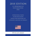 International Traffic in Arms Regulations - United States Munitions List Category XI (Military Electronics), etc. (U.S. Department of State Regulation