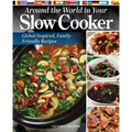 Around the World in Your Slow Cooker: Global-Inspired, Family-Friendly Recipes