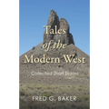 Tales of the Modern West: Collected Short Stories