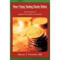 How I Enjoy Trading Stocks Online: The Principles of Cognitive Perception and Intuition