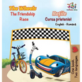 The Wheels The Friendship Race (English Romanian Book for Kids): Bilingual Romanian Children's Book