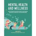 Mental Health and Wellness: Ways to Be Proactive Adn Focus on Anxiety and Depression Prevention Vs. Coping with It After Symptoms Happen