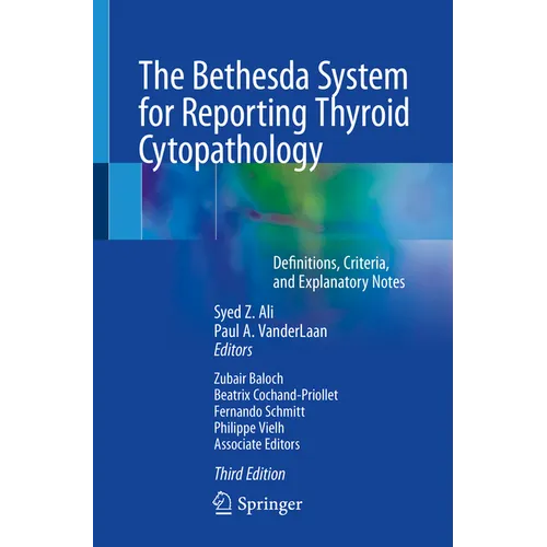 The Bethesda System for Reporting Thyroid Cytopathology: Definitions, Criteria, and Explanatory Notes