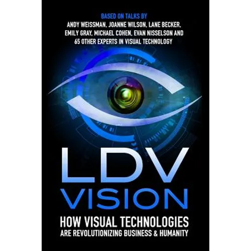LDV Vision: How Visual Technologies Are Revolutionizing Business & Humanity