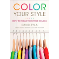Color Your Style: How to Wear Your True Colors