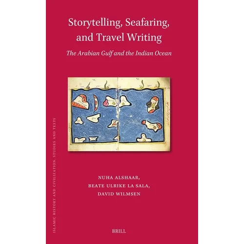 Storytelling, Seafaring, and Travel Writing: The Arabian Gulf and the Indian Ocean