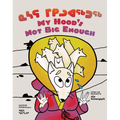 My Hood's Not Big Enough: Bilingual Inuktitut and English Edition