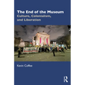 The End of the Museum: Culture, Colonialism and Liberation
