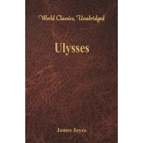 Ulysses (World Classics, Unabridged)