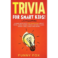 Trivia for Smart Kids!: A Game Book with 300 Questions About Bugs, Video Games, Space, Movies, Flags, Weird Laws, Candy and More!