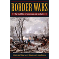 Border Wars: The Civil War in Tennessee and Kentucky