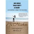 No Rule That Isn't a Dare: How Writers Connect with Readers