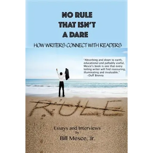 No Rule That Isn't a Dare: How Writers Connect with Readers