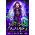 Voodoo Academy: A Dark Magic Academy Fantasy