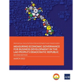 Provincial Facilitation for Investment and Trade Index: Measuring Economic Governance for Business Development in the Lao People's Democratic Republic
