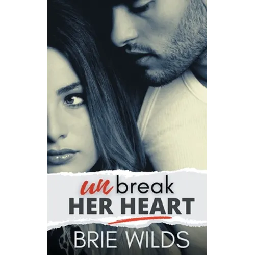 Unbreak Her Heart