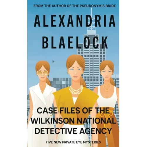 Case Files of the Wilkinson National Detective Agency