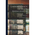 Lawrence Leach of Salem, Massachusetts: and Some of His Descendants; v. 2