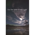 For the Sake of the Light: New and Selected Poems