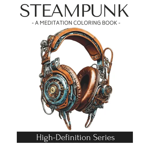 Steampunk: A Meditation Coloring Book