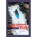 River Runners' Guide to Utah and Adjacent Areas